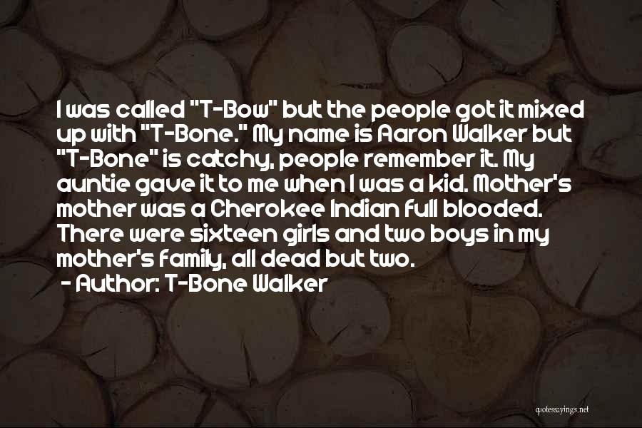 Mixed Family Quotes By T-Bone Walker
