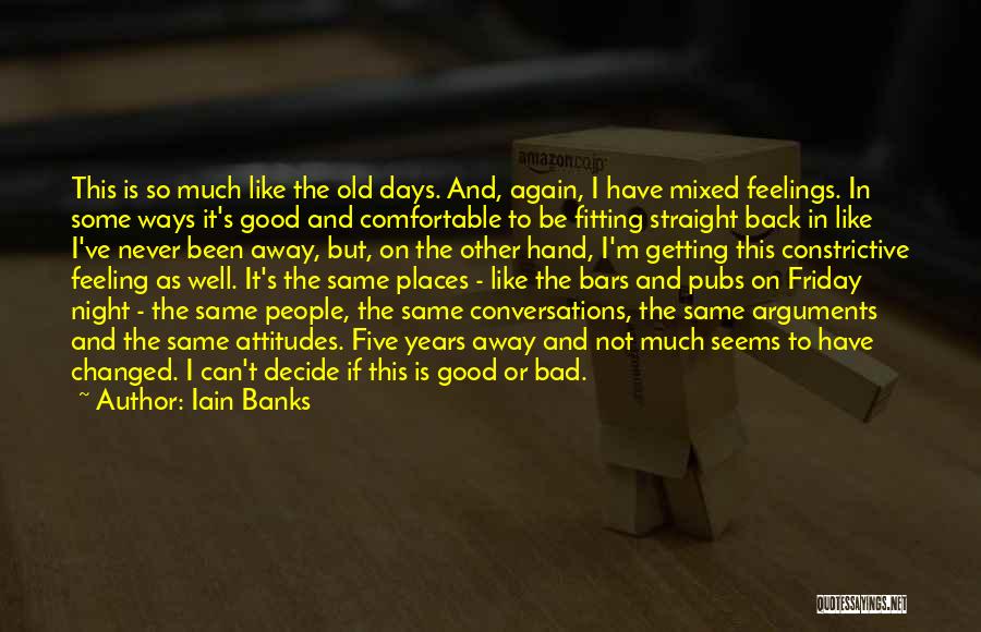 Mixed Feeling Quotes By Iain Banks