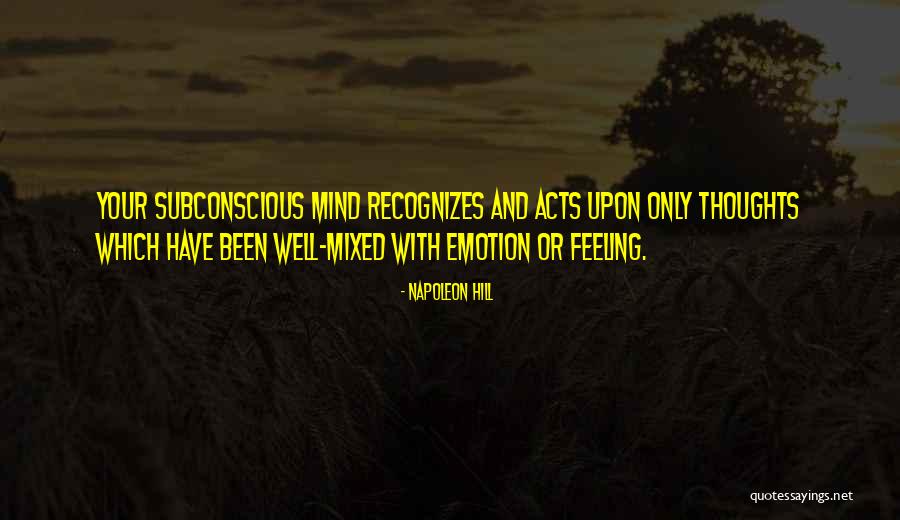 Mixed Feeling Quotes By Napoleon Hill