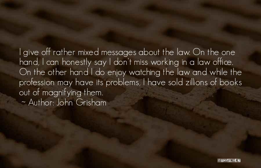 Mixed Messages Quotes By John Grisham