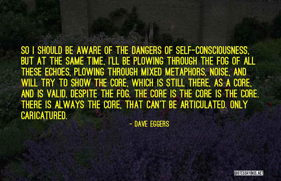Mixed Metaphors Quotes By Dave Eggers Mixed Metaphors Quotes By Dave Eggers