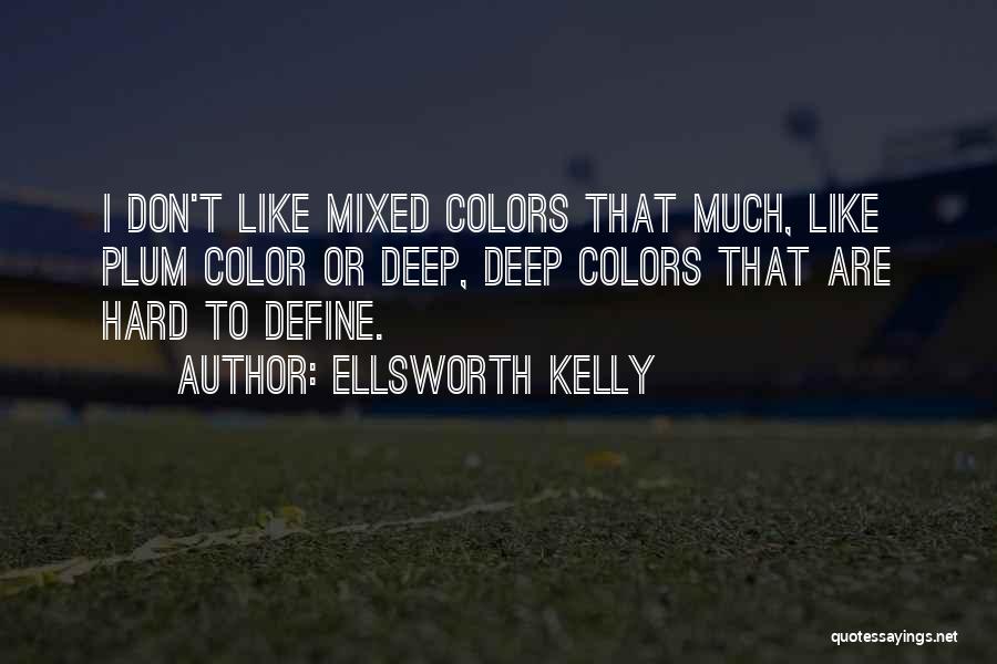 Mixed Quotes By Ellsworth Kelly