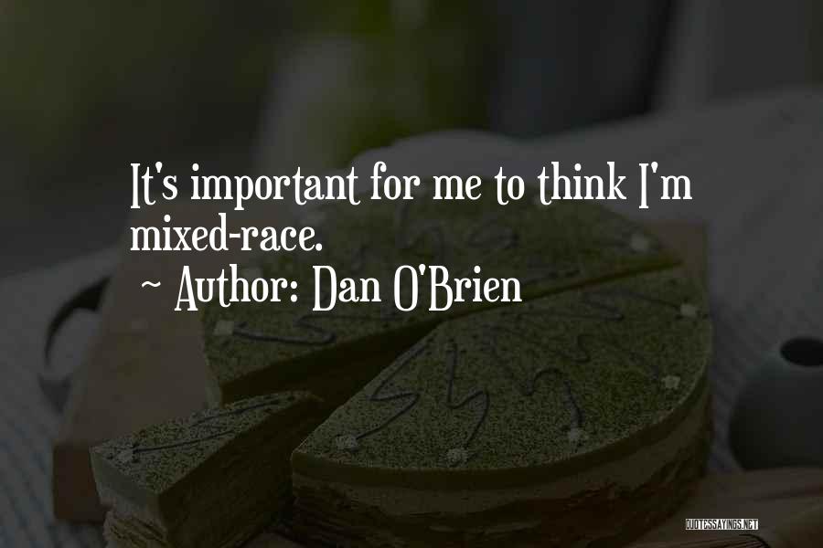 Mixed Race Quotes By Dan O'Brien