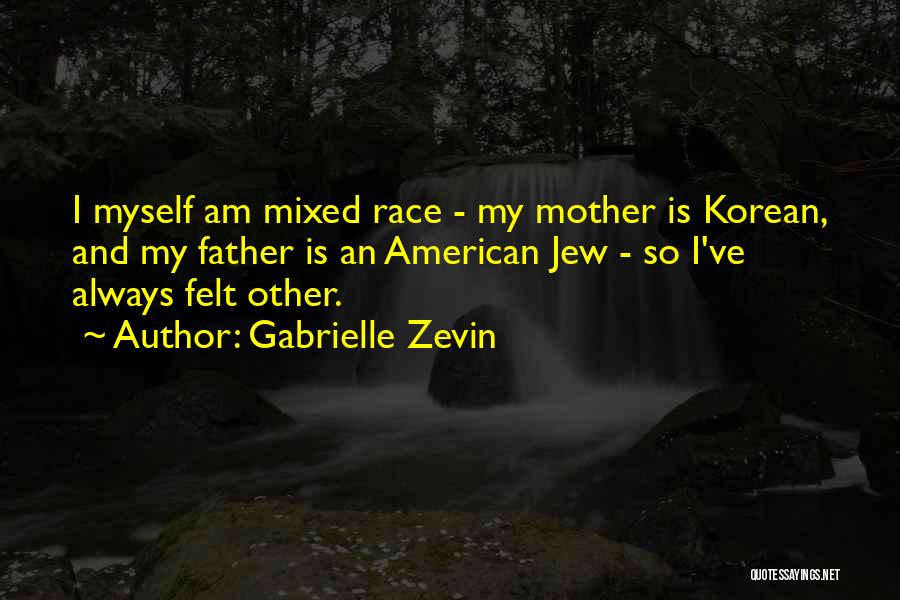 Mixed Race Quotes By Gabrielle Zevin