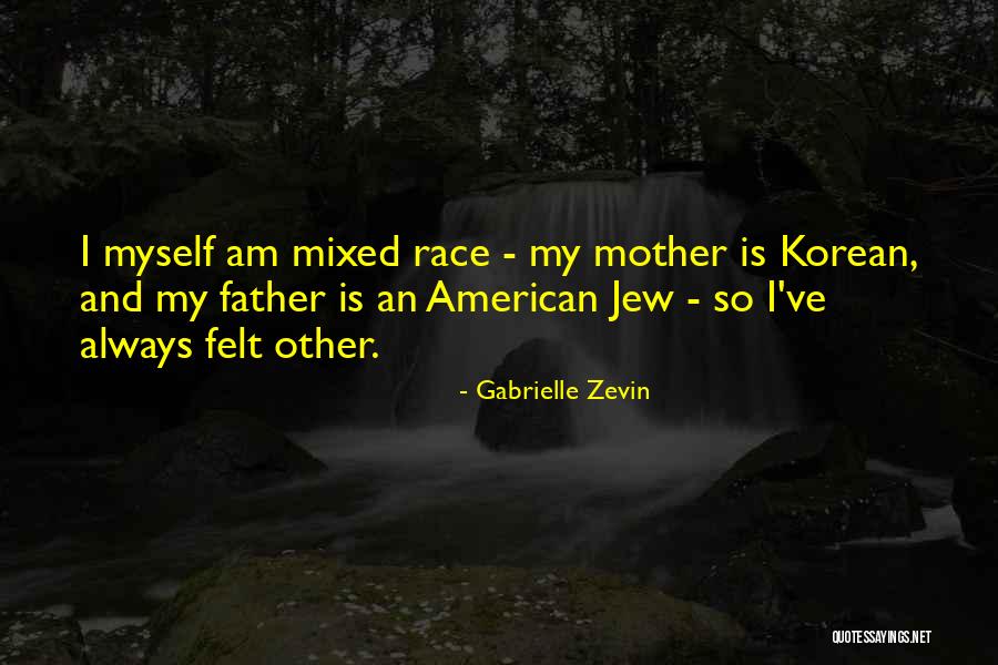 Mixed Race Quotes By Gabrielle Zevin