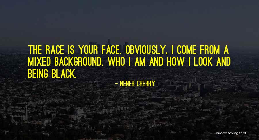 Mixed Race Quotes By Neneh Cherry