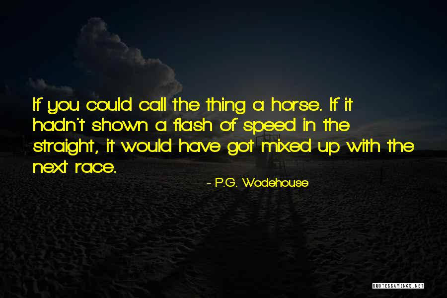 Mixed Race Quotes By P.G. Wodehouse