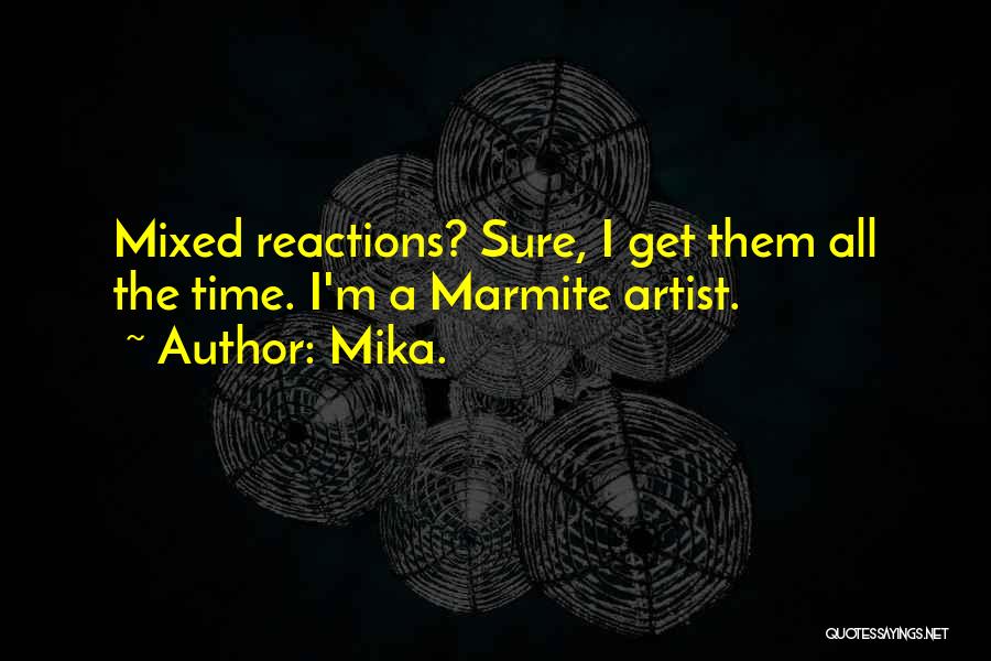 Mixed Reactions Quotes By Mika.
