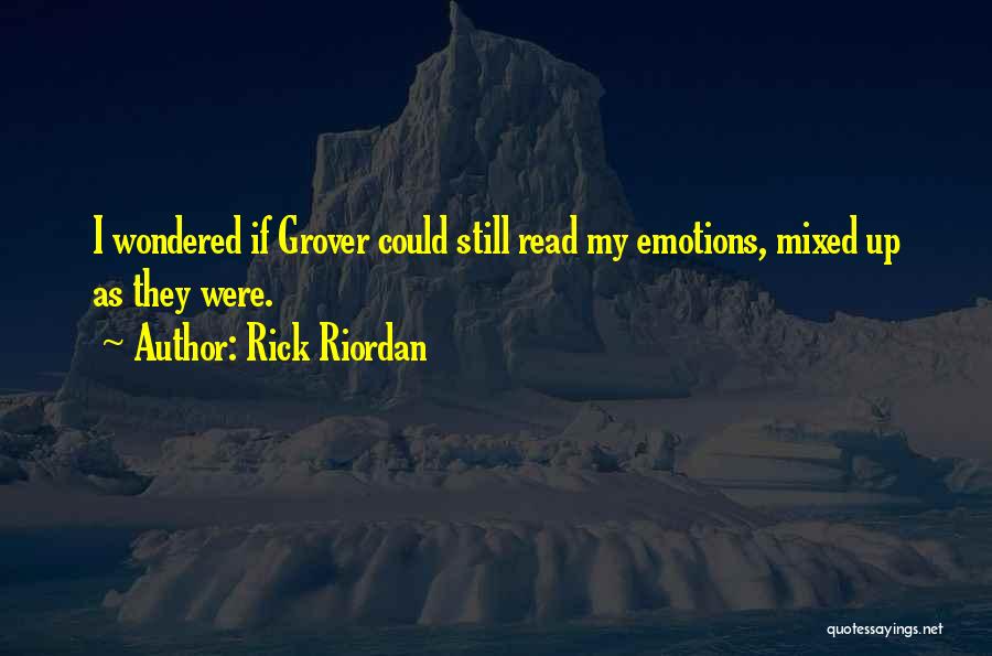 Mixed Up Emotions Quotes By Rick Riordan