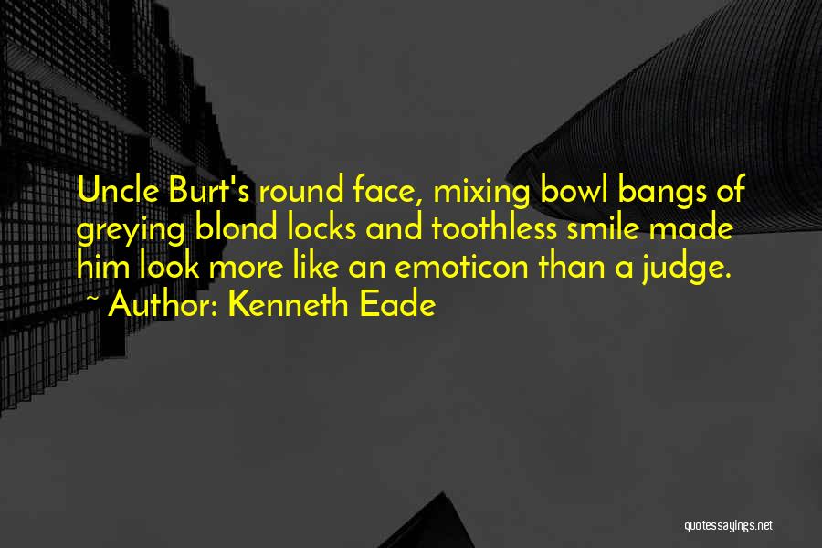 Mixing Bowl Quotes By Kenneth Eade