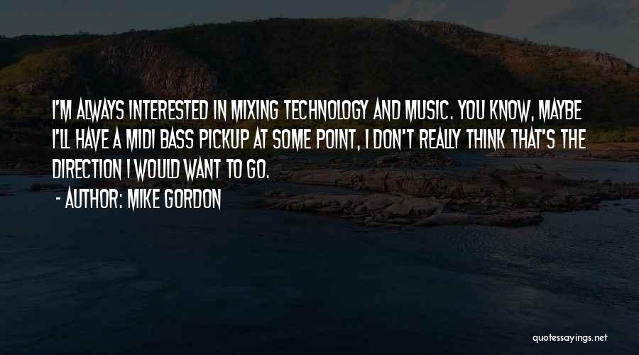 Mixing Music Quotes By Mike Gordon