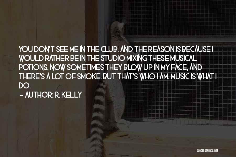 Mixing Music Quotes By R. Kelly