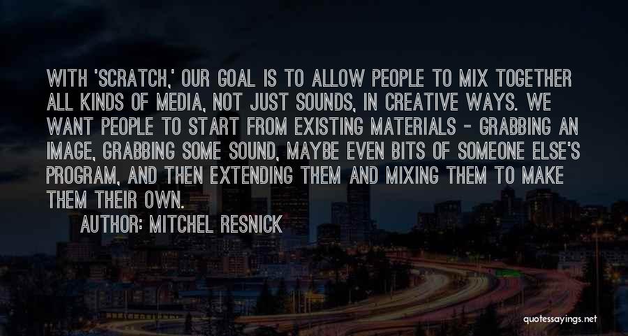 Mixing Quotes By Mitchel Resnick