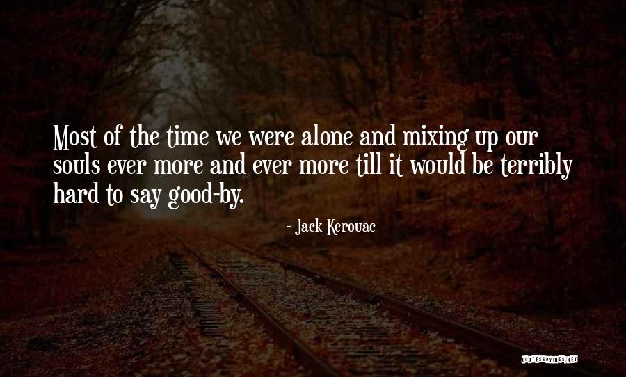 Mixing Up Quotes By Jack Kerouac Mixing Up Quotes By Jack Kerouac