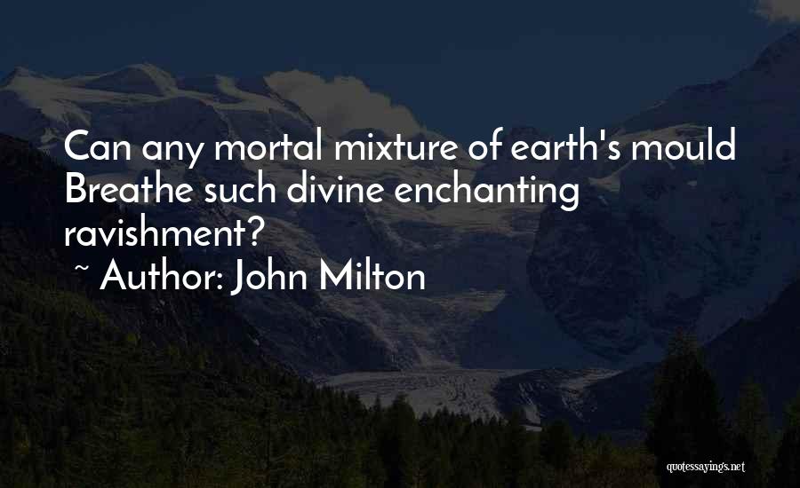 Mixture Quotes By John Milton