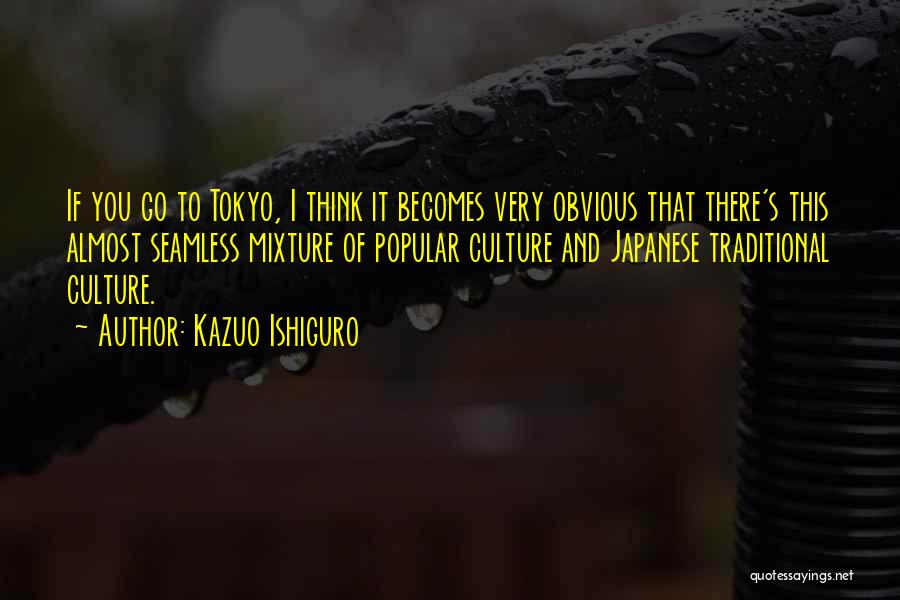 Mixture Quotes By Kazuo Ishiguro