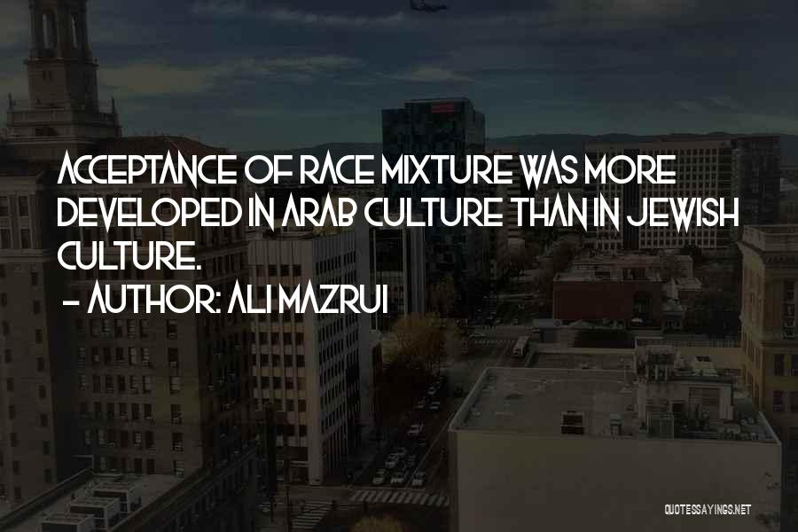 Mixtures Quotes By Ali Mazrui