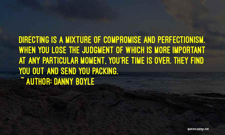 Mixtures Quotes By Danny Boyle