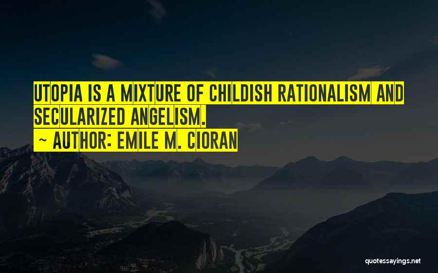 Mixtures Quotes By Emile M. Cioran