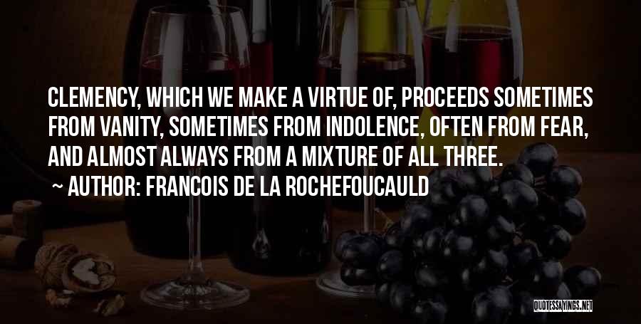 Mixtures Quotes By Francois De La Rochefoucauld