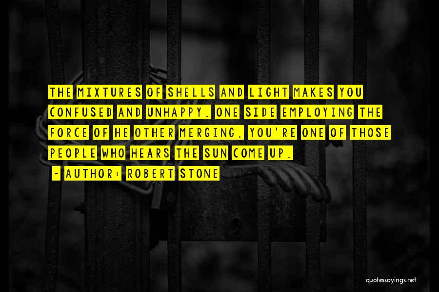 Mixtures Quotes By Robert Stone