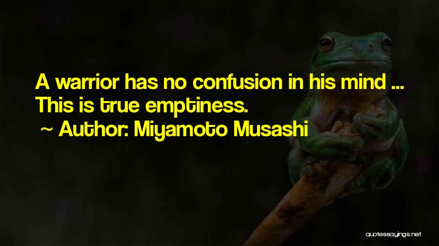 Miyamoto Musashi Warrior Quotes By Miyamoto Musashi