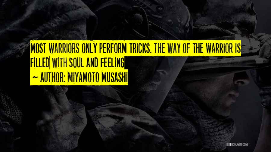 Miyamoto Musashi Warrior Quotes By Miyamoto Musashi