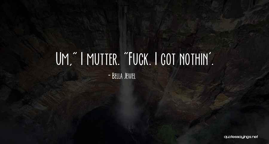 Miyan Williams Quotes By Bella Jewel Miyan Williams Quotes By Bella Jewel