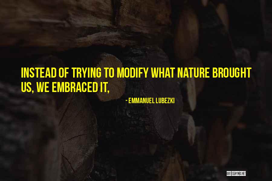 Miyashiro And Associates Quotes By Emmanuel Lubezki Miyashiro And Associates Quotes By Emmanuel Lubezki