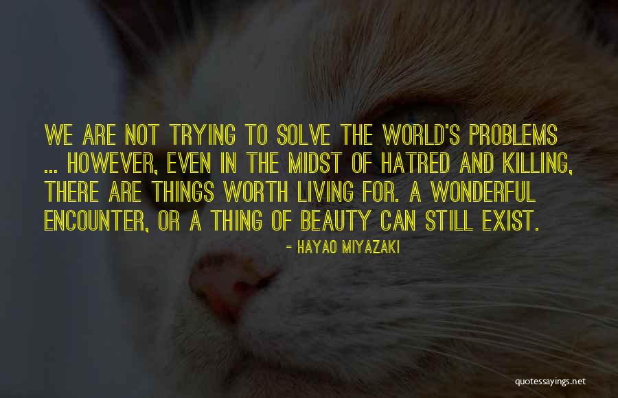 Miyazaki Hayao Quotes By Hayao Miyazaki Miyazaki Hayao Quotes By Hayao Miyazaki