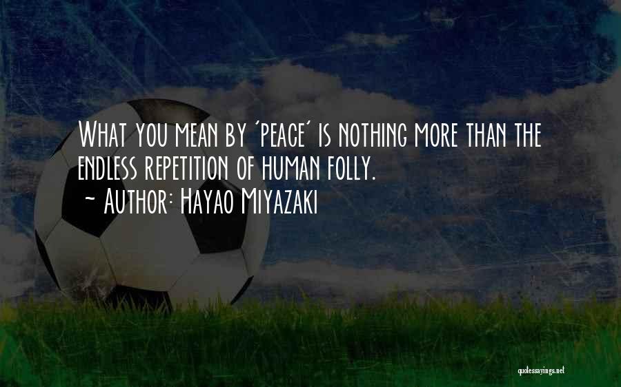 Miyazaki Quotes By Hayao Miyazaki