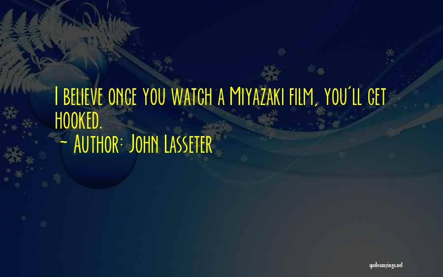 Miyazaki Quotes By John Lasseter