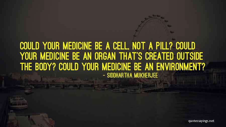 Mize Quotes By Siddhartha Mukherjee Mize Quotes By Siddhartha Mukherjee
