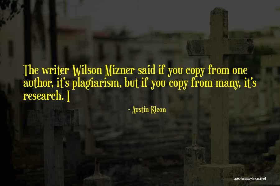 Mizner Quotes By Austin Kleon Mizner Quotes By Austin Kleon