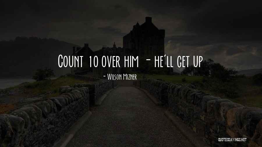 Mizner Quotes By Wilson Mizner Mizner Quotes By Wilson Mizner