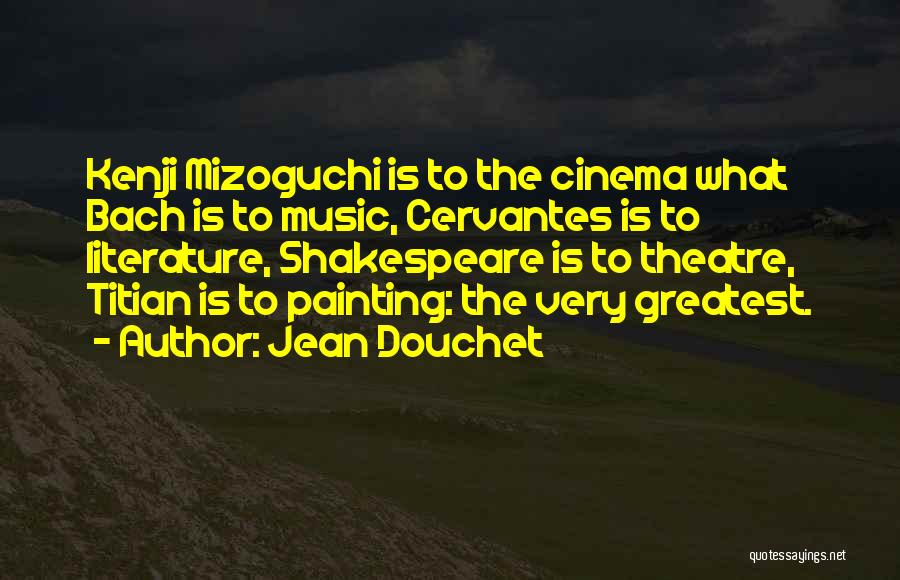 Mizoguchi Quotes By Jean Douchet