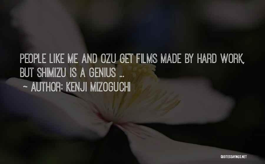 Mizoguchi Quotes By Kenji Mizoguchi