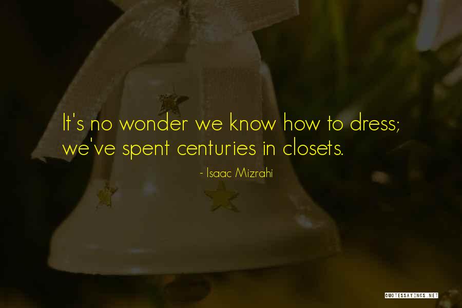 Mizrahi Isaac Quotes By Isaac Mizrahi Mizrahi Isaac Quotes By Isaac Mizrahi