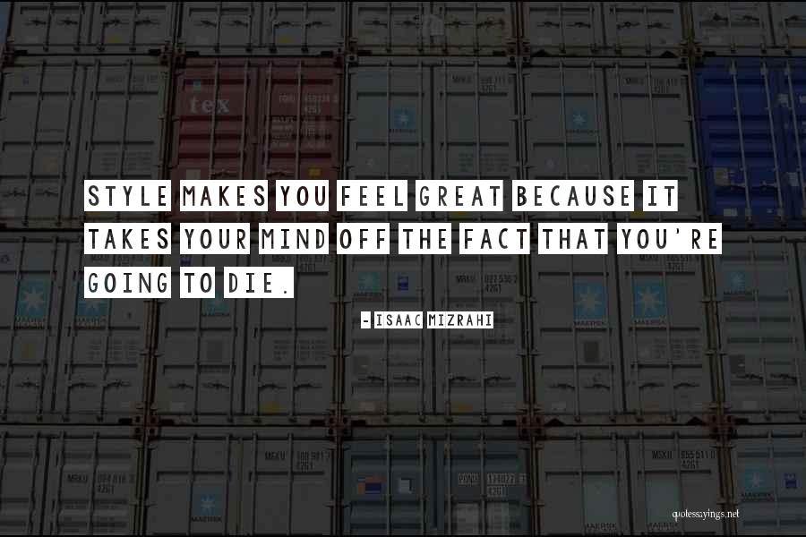 Mizrahi Isaac Quotes By Isaac Mizrahi Mizrahi Isaac Quotes By Isaac Mizrahi