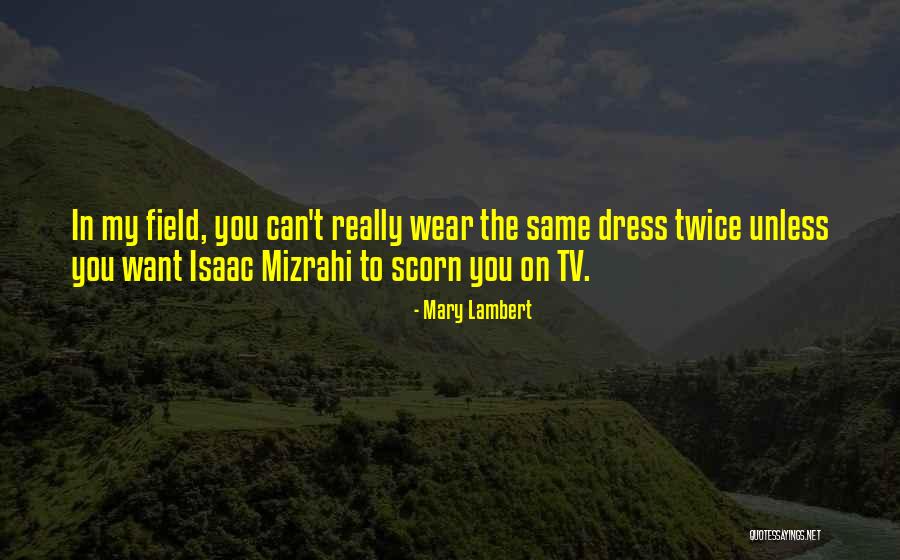 Mizrahi Isaac Quotes By Mary Lambert Mizrahi Isaac Quotes By Mary Lambert