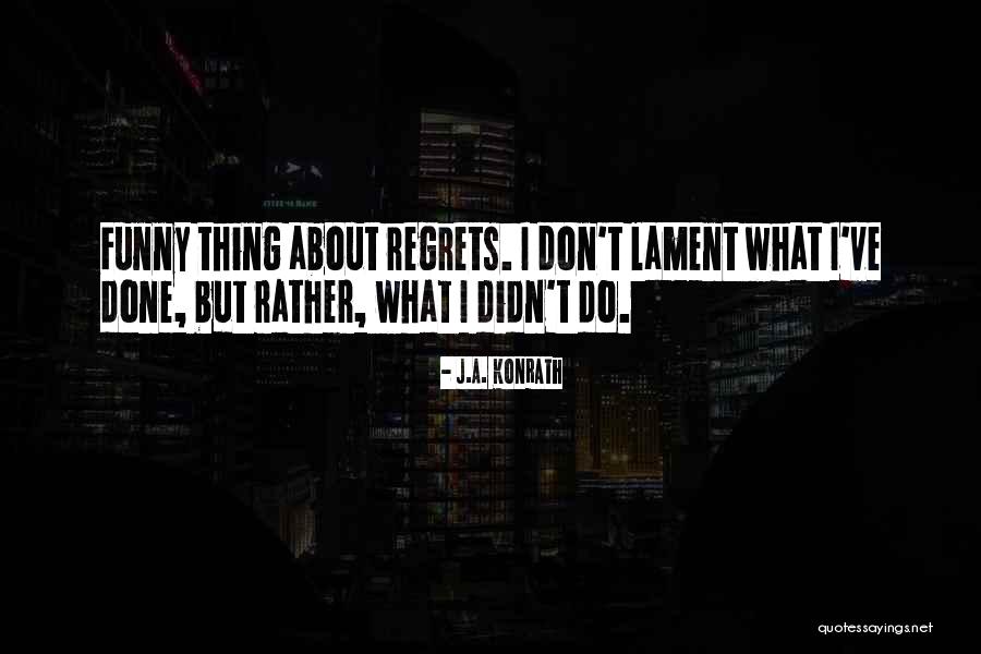 Mizz Quotes By J.A. Konrath Mizz Quotes By J.A. Konrath