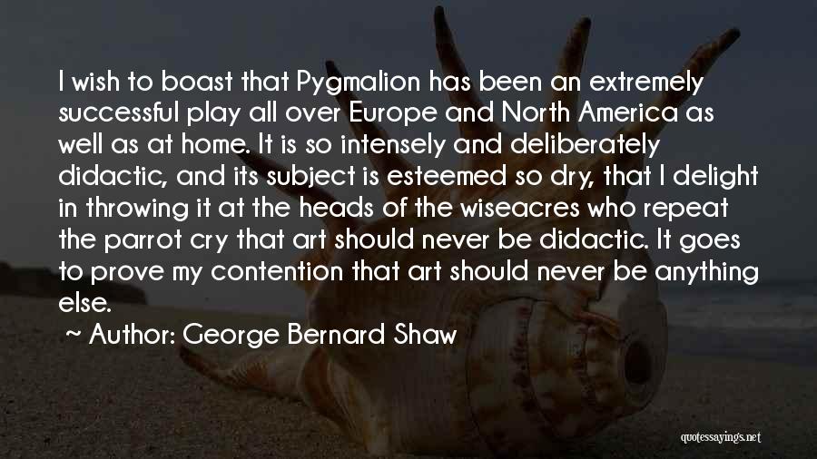 Mizzimie Quotes By George Bernard Shaw