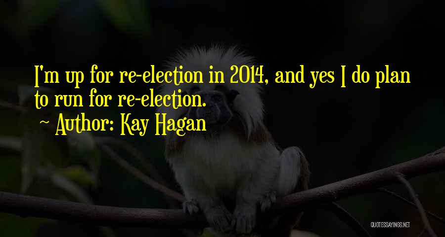M'kay Quotes By Kay Hagan