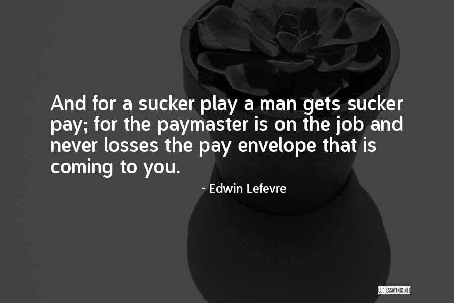 Mkhais Quotes By Edwin Lefevre Mkhais Quotes By Edwin Lefevre