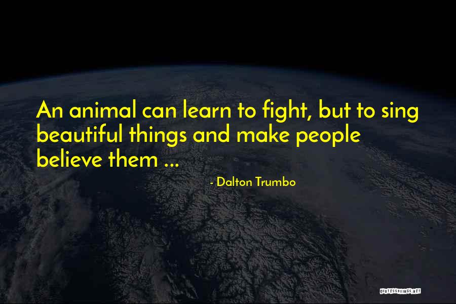 Mladenka Pencheva Quotes By Dalton Trumbo Mladenka Pencheva Quotes By Dalton Trumbo
