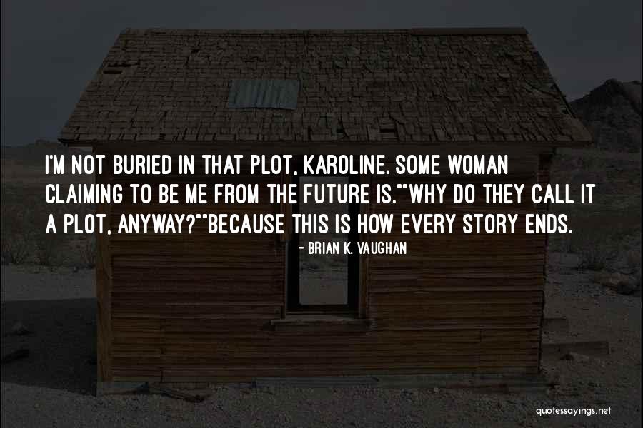 Mladi Krompirici Quotes By Brian K. Vaughan Mladi Krompirici Quotes By Brian K. Vaughan