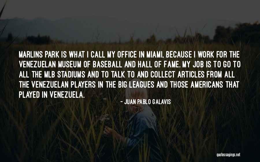 Mlb Hall Of Fame Quotes By Juan Pablo Galavis Mlb Hall Of Fame Quotes By Juan Pablo Galavis