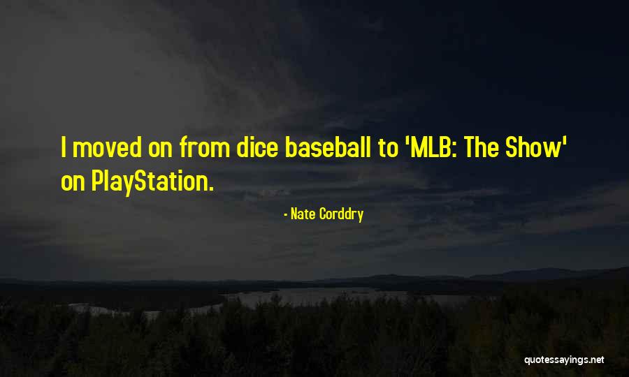 Mlb The Show Quotes By Nate Corddry Mlb The Show Quotes By Nate Corddry
