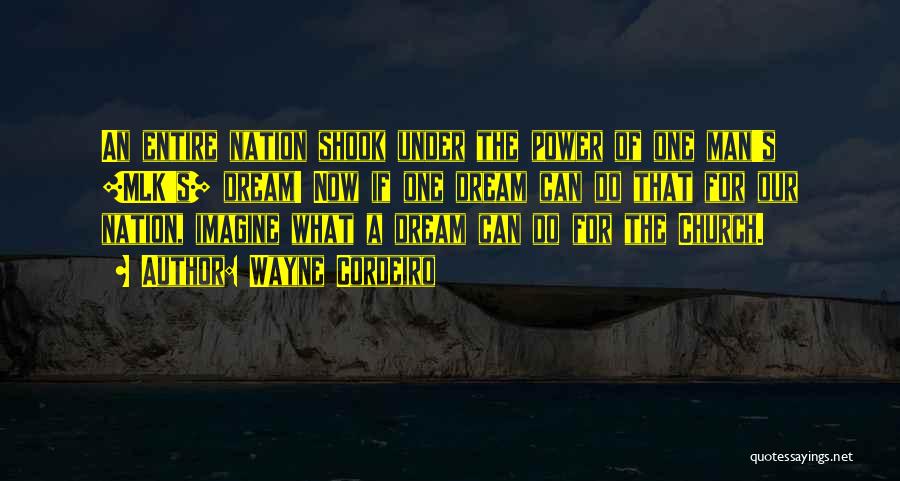 Mlk I Have A Dream Quotes By Wayne Cordeiro