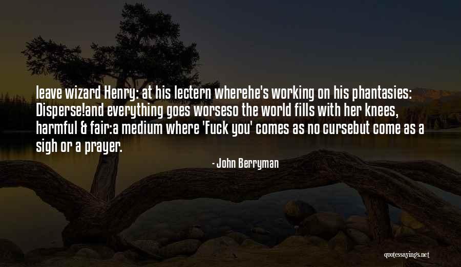 Mlph Knockout Quotes By John Berryman Mlph Knockout Quotes By John Berryman